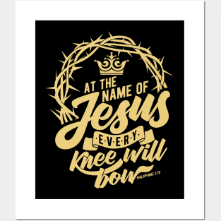 At the name of Jesus every knee will bow. Posters and Art